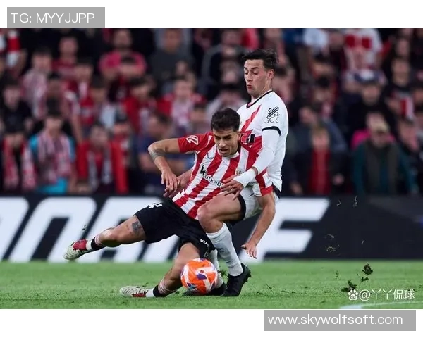 毕尔巴鄂竞技本赛季表现出色稳居联赛前列展现强大竞争力